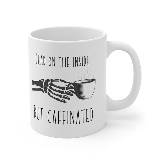 Dead but Caffeinated Ceramic Coffee Cup 11oz