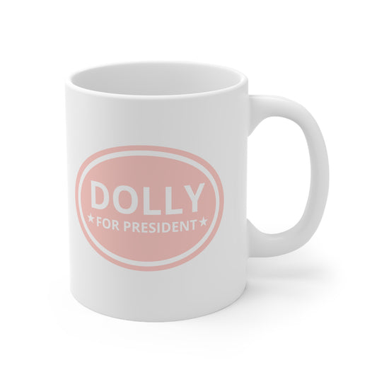 Dolly For President Ceramic Coffee Cup 11oz