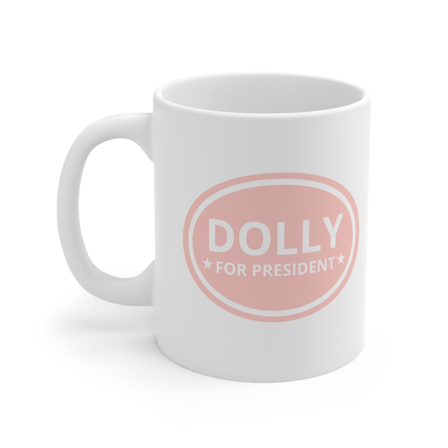 Dolly For President Ceramic Coffee Cup 11oz