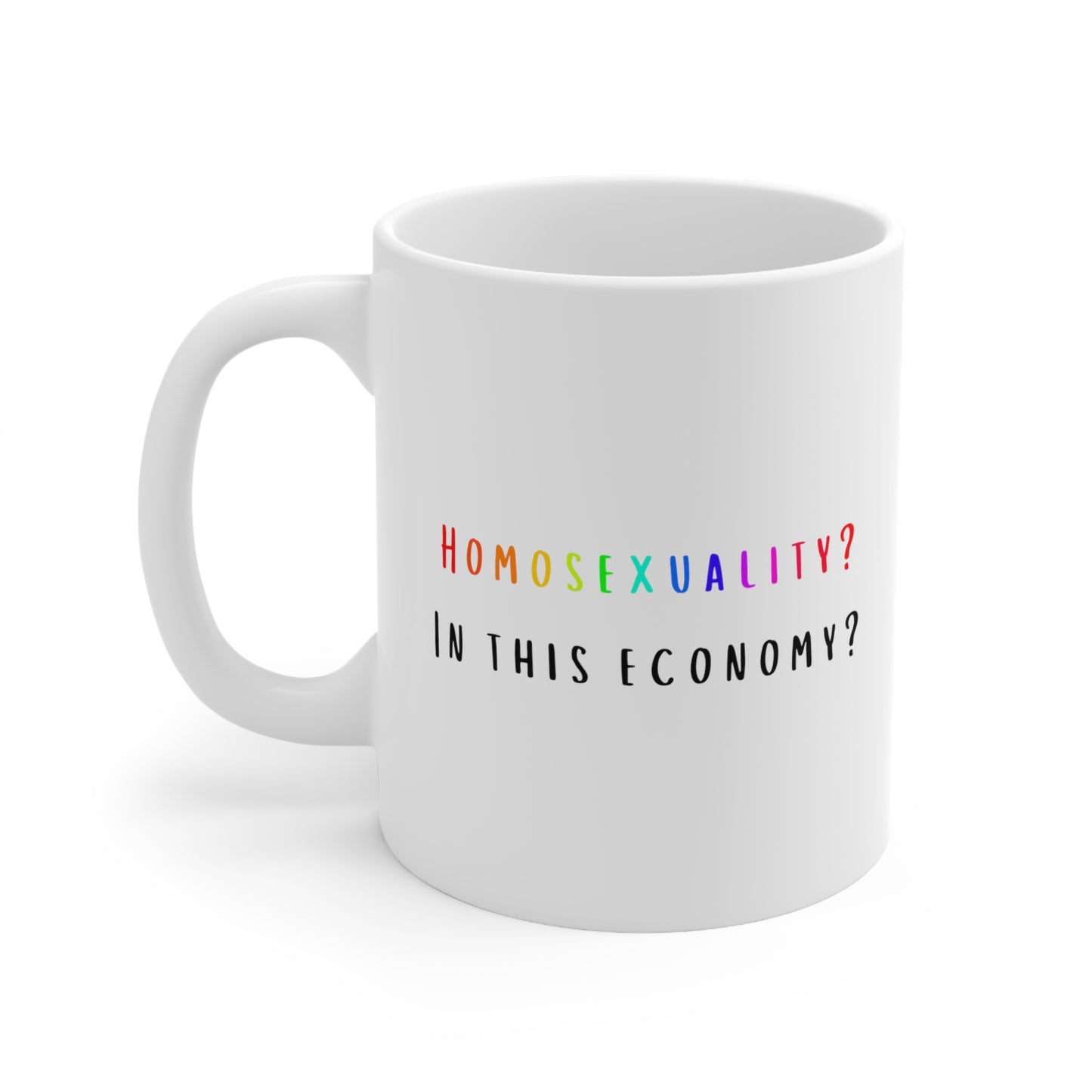 Gay Economy Ceramic Coffee Cup 11oz