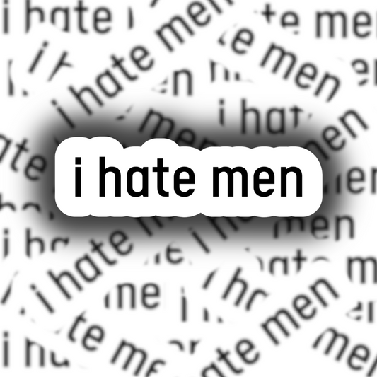 I Hate Men