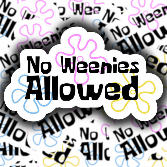 No Weenies Allowed